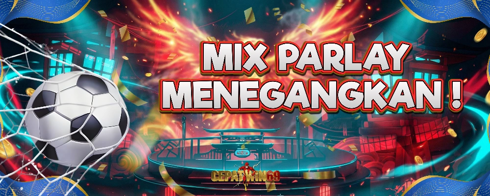 MIX PARLAY MENEGANGKAN